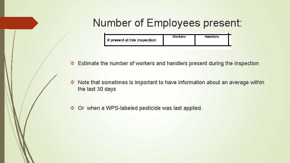 Number of Employees present: Estimate the number of workers and handlers present during the