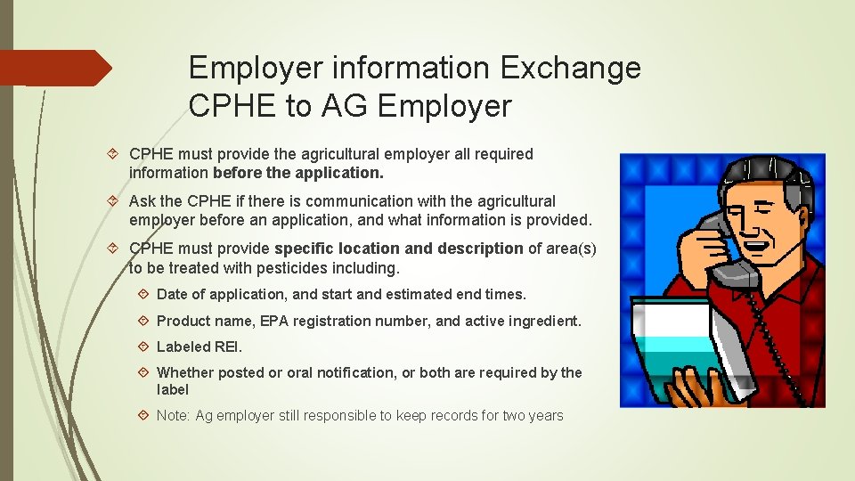 Employer information Exchange CPHE to AG Employer CPHE must provide the agricultural employer all
