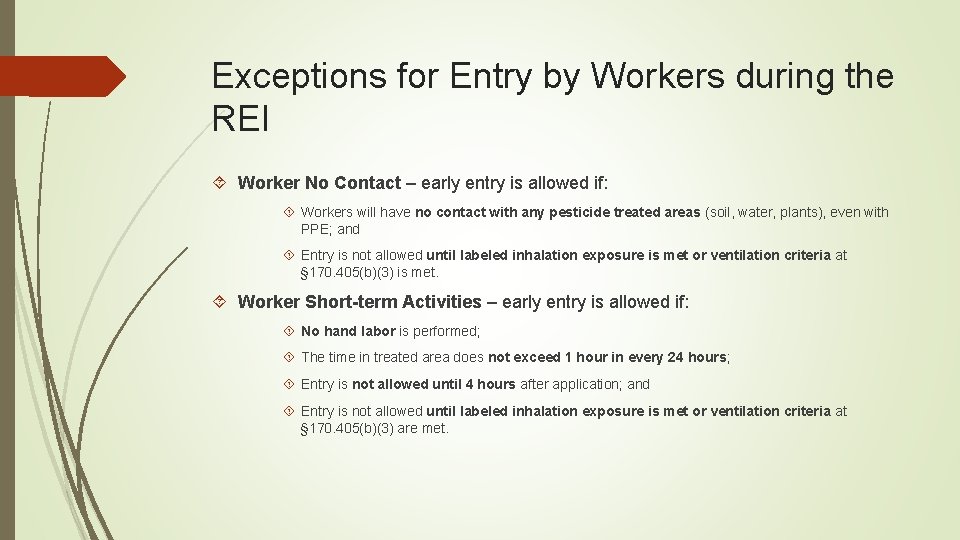 Exceptions for Entry by Workers during the REI Worker No Contact – early entry