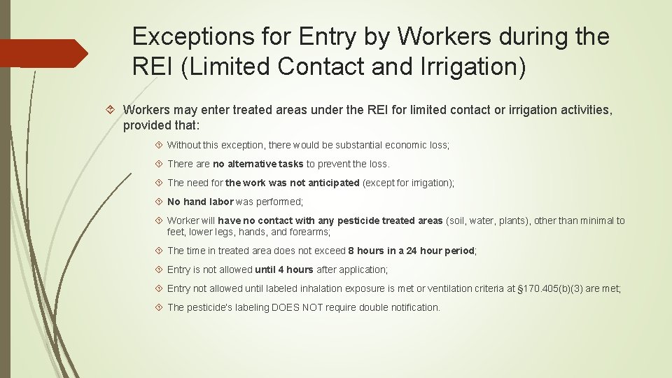 Exceptions for Entry by Workers during the REI (Limited Contact and Irrigation) Workers may