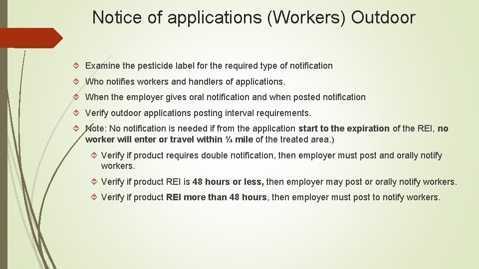Notice of applications (Workers) Outdoor Examine the pesticide label for the required type of