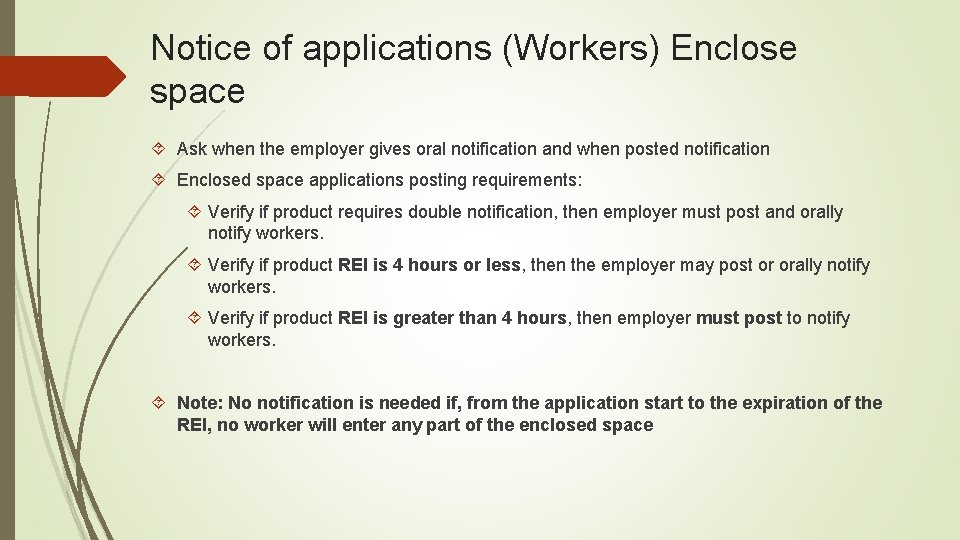 Notice of applications (Workers) Enclose space Ask when the employer gives oral notification and