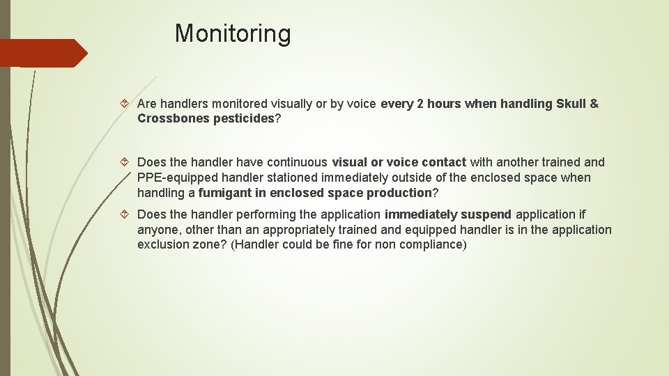 Monitoring Are handlers monitored visually or by voice every 2 hours when handling Skull