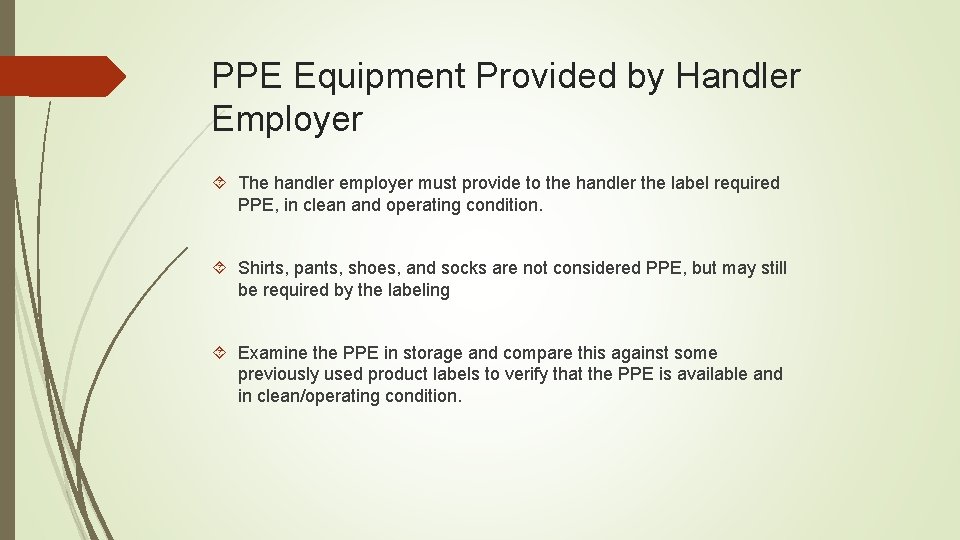 PPE Equipment Provided by Handler Employer The handler employer must provide to the handler