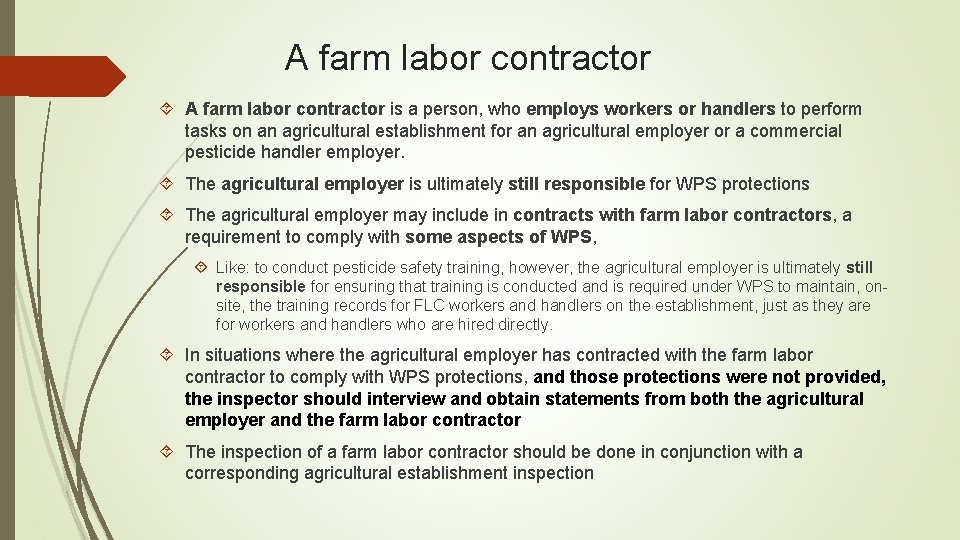 A farm labor contractor is a person, who employs workers or handlers to perform