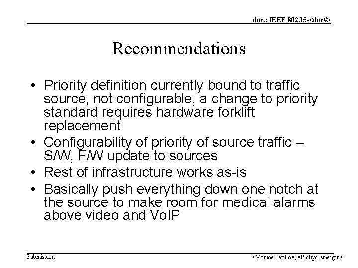 doc. : IEEE 802. 15 -<doc#> Recommendations • Priority definition currently bound to traffic