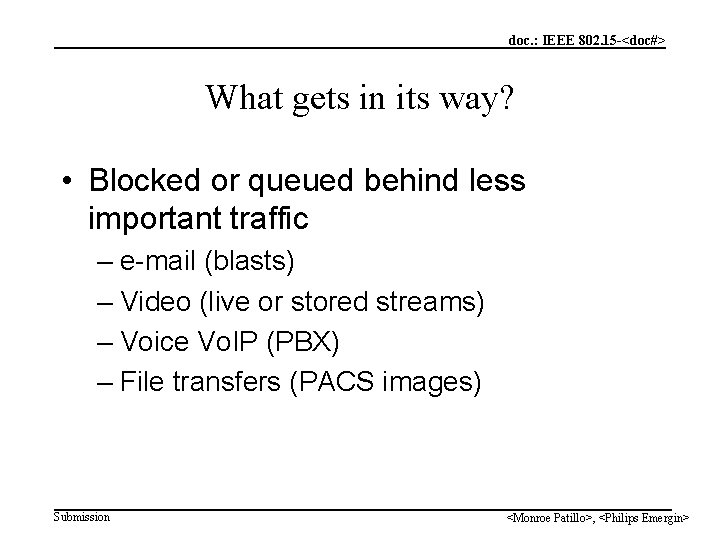 doc. : IEEE 802. 15 -<doc#> What gets in its way? • Blocked or