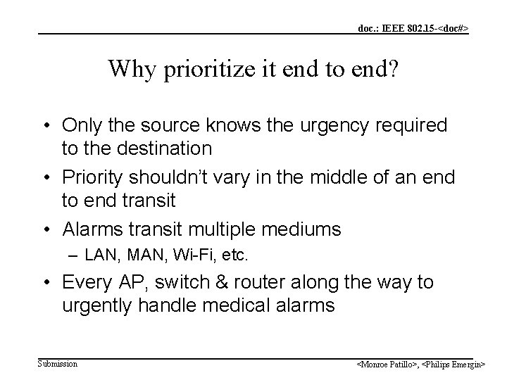 doc. : IEEE 802. 15 -<doc#> Why prioritize it end to end? • Only