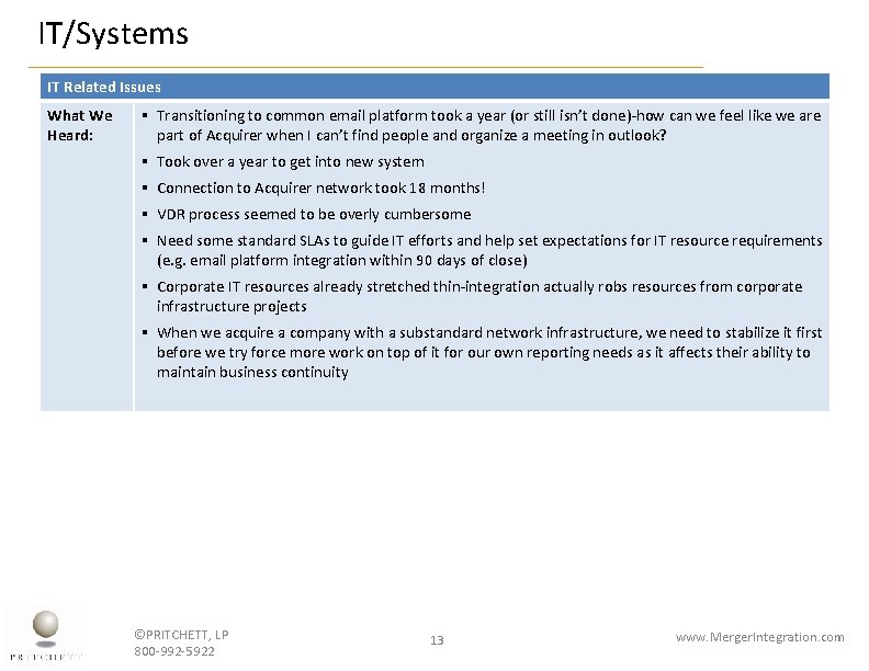 IT/Systems IT Related Issues What We Heard: § Transitioning to common email platform took