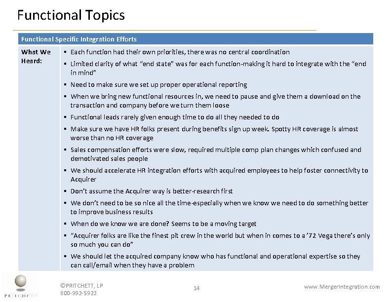 Functional Topics Functional Specific Integration Efforts What We Heard: § Each function had their
