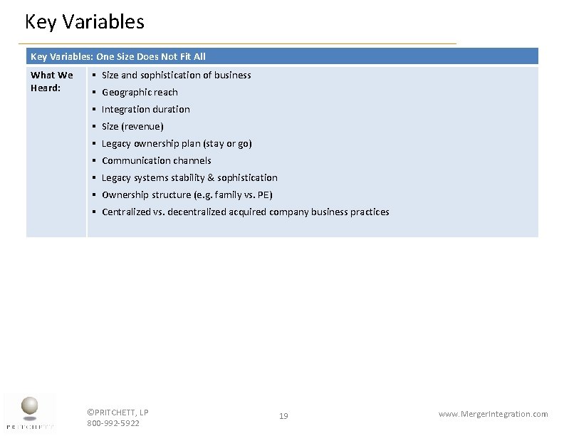 Key Variables: One Size Does Not Fit All What We Heard: § Size and