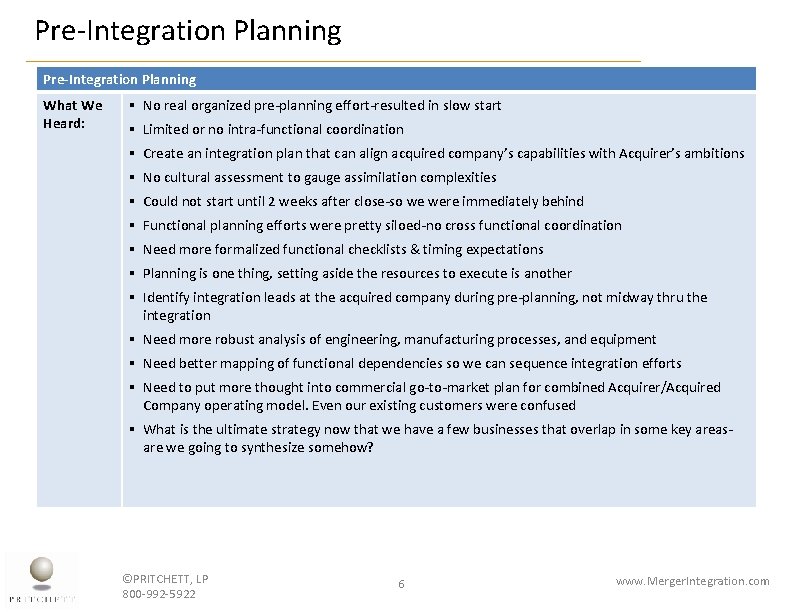 Pre-Integration Planning What We Heard: § No real organized pre-planning effort-resulted in slow start