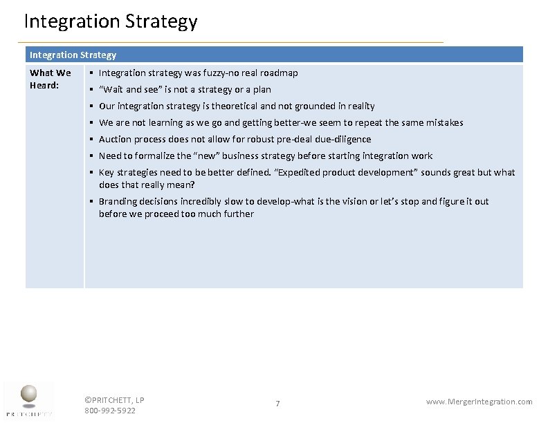 Integration Strategy What We Heard: § Integration strategy was fuzzy-no real roadmap § “Wait