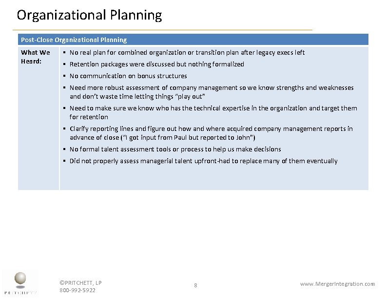 Organizational Planning Post-Close Organizational Planning What We Heard: § No real plan for combined
