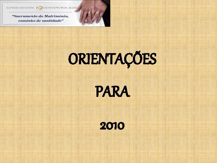 ORIENTAÇÕES PARA 2010 