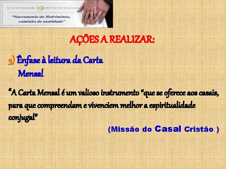 AÇÕES A REALIZAR: 3) Ênfase à leitura da Carta Mensal “A Carta Mensal é