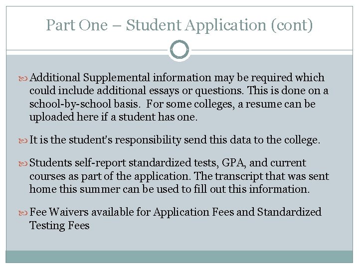 Part One – Student Application (cont) Additional Supplemental information may be required which could Part One – Student Application (cont) Additional Supplemental information may be required which could