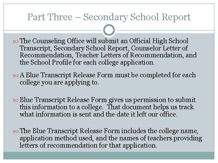 Part Three – Secondary School Report The Counseling Office will submit an Official High Part Three – Secondary School Report The Counseling Office will submit an Official High