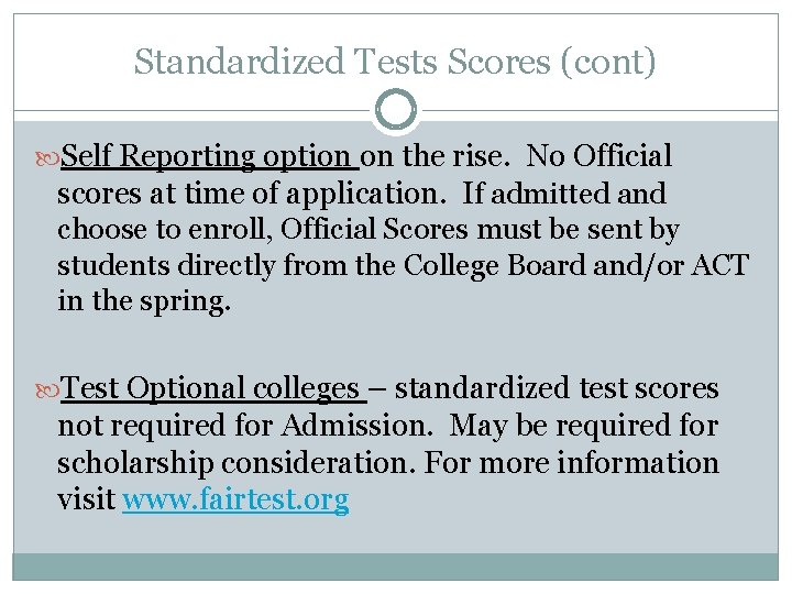 Standardized Tests Scores (cont) Self Reporting option on the rise. No Official scores at Standardized Tests Scores (cont) Self Reporting option on the rise. No Official scores at