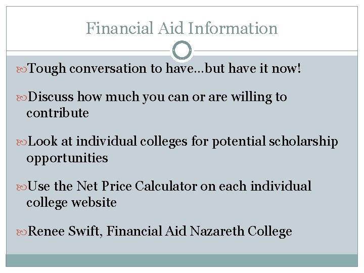 Financial Aid Information Tough conversation to have…but have it now! Discuss how much you Financial Aid Information Tough conversation to have…but have it now! Discuss how much you