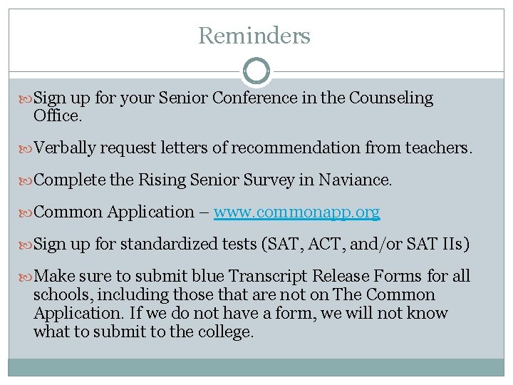 Reminders Sign up for your Senior Conference in the Counseling Office. Verbally request letters Reminders Sign up for your Senior Conference in the Counseling Office. Verbally request letters