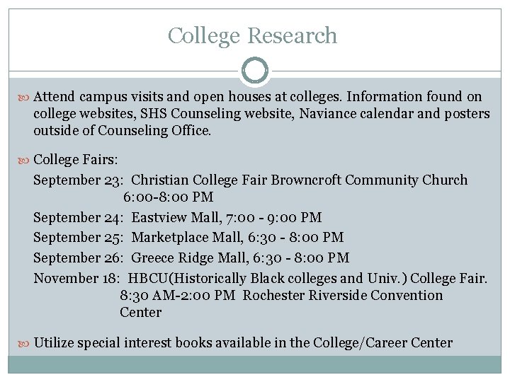 College Research Attend campus visits and open houses at colleges. Information found on college College Research Attend campus visits and open houses at colleges. Information found on college
