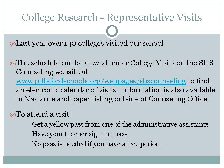 College Research - Representative Visits Last year over 140 colleges visited our school The College Research - Representative Visits Last year over 140 colleges visited our school The