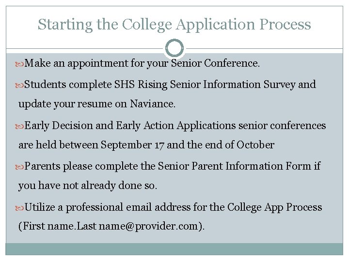 Starting the College Application Process Make an appointment for your Senior Conference. Students complete Starting the College Application Process Make an appointment for your Senior Conference. Students complete