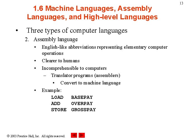 1. 6 Machine Languages, Assembly Languages, and High-level Languages • Three types of computer 1. 6 Machine Languages, Assembly Languages, and High-level Languages • Three types of computer