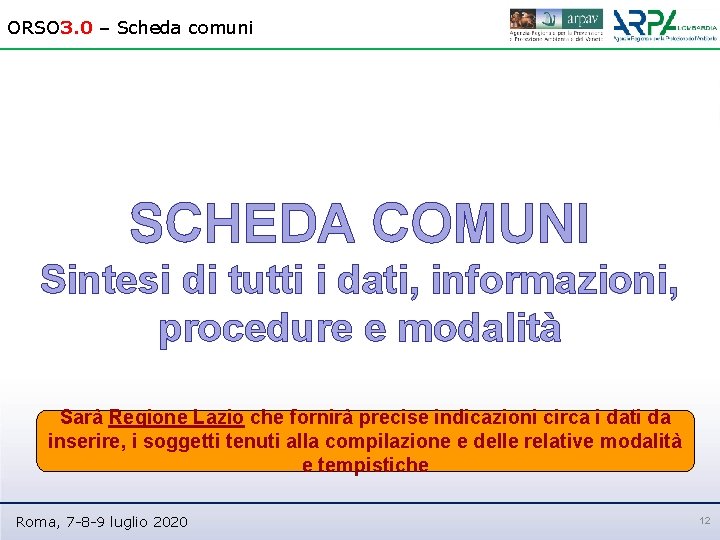 ORSO 3. 0 – Scheda comuni SCHEDA COMUNI Sintesi di tutti i dati, informazioni,