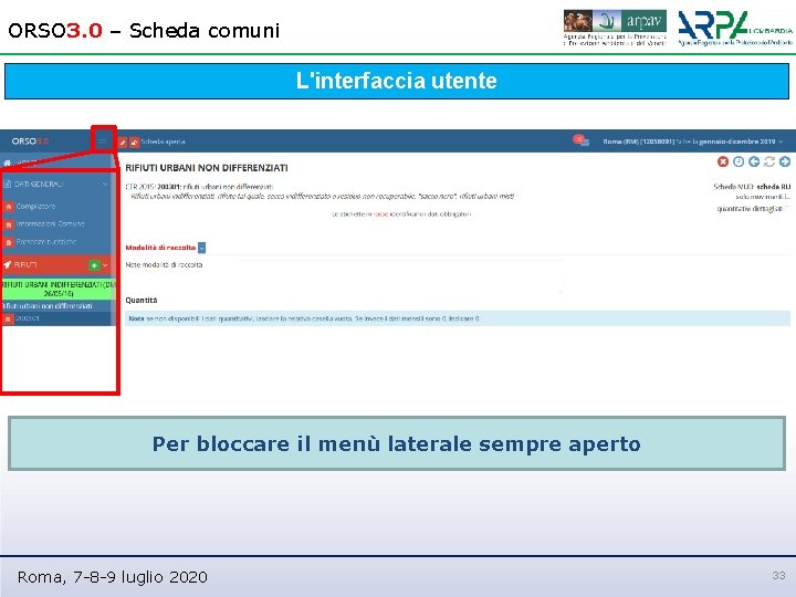 ORSO 3. 0 – Scheda comuni L'interfaccia utente Per bloccare il menù laterale sempre