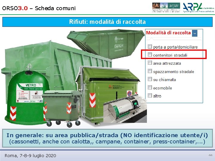ORSO 3. 0 – Scheda comuni Rifiuti: modalità di raccolta In generale: su area