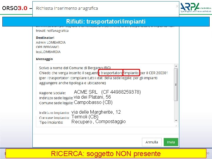 ORSO 3. 0 – Scheda comuni Rifiuti: trasportatori/impianti ACME SRL (CF 44988259378) via dei