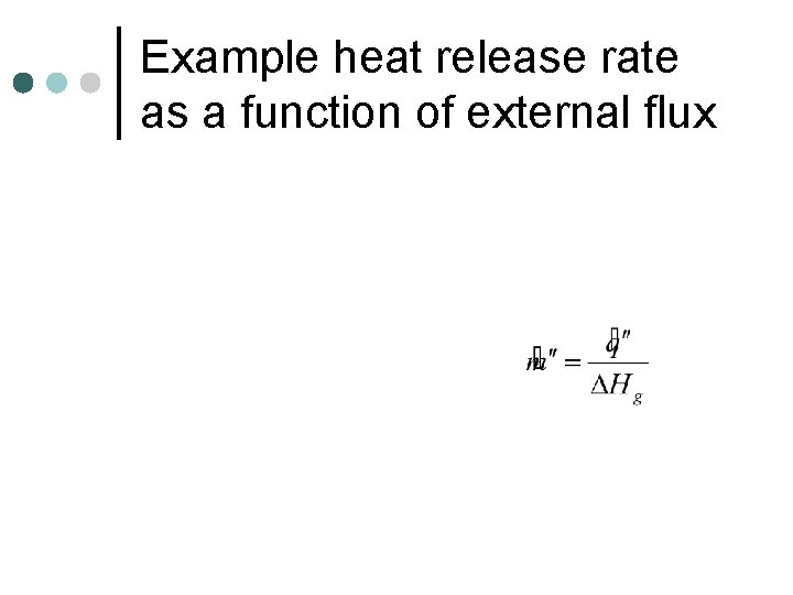 Example heat release rate as a function of external flux 