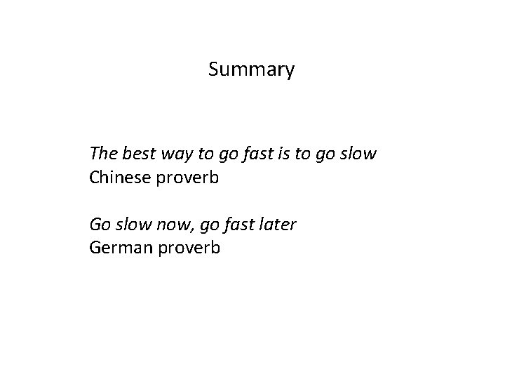 Summary The best way to go fast is to go slow Chinese proverb Go Summary The best way to go fast is to go slow Chinese proverb Go