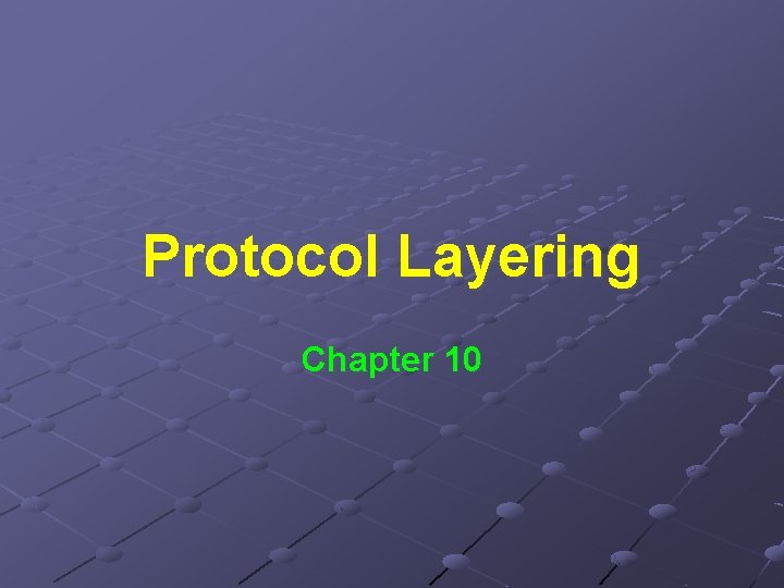 Protocol Layering Chapter 10 