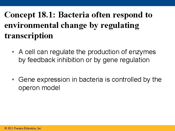 Concept 18. 1: Bacteria often respond to environmental change by regulating transcription • A Concept 18. 1: Bacteria often respond to environmental change by regulating transcription • A