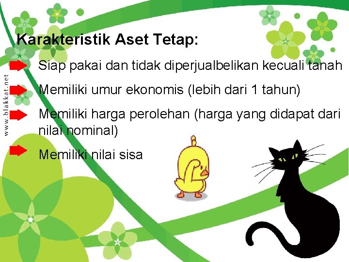 Karakteristik Aset Tetap: Siap pakai dan tidak diperjualbelikan kecuali tanah Memiliki umur ekonomis (lebih