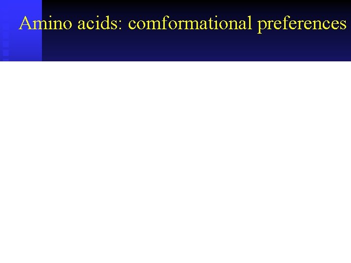 Amino acids: comformational preferences 