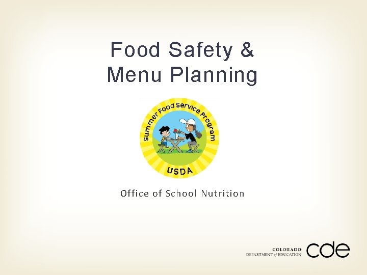 Food Safety & Menu Planning Office of School Nutrition 