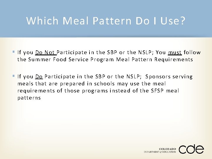 Which Meal Pattern Do I Use? § If you Do Not Participate in the