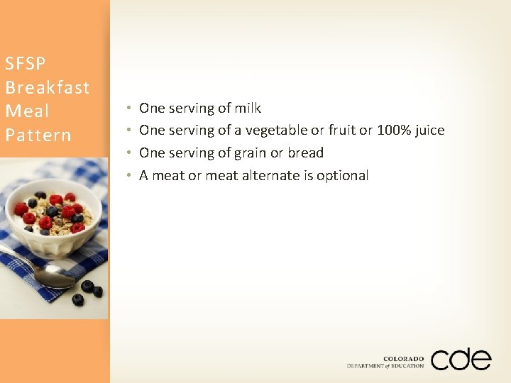SFSP Breakfast Meal Pattern • • One serving of milk One serving of a