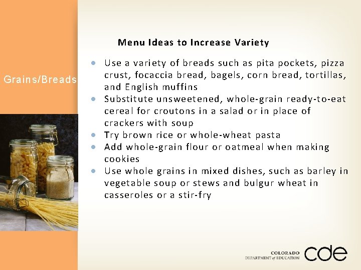 Menu Ideas to Increase Variety Use a variety of breads such as pita pockets,