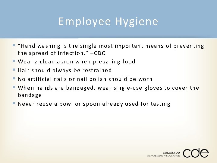 Employee Hygiene § “Hand washing is the single most important means of preventing §