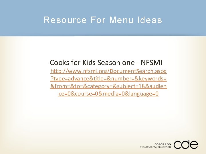 Resource For Menu Ideas Cooks for Kids Season one - NFSMI http: //www. nfsmi.