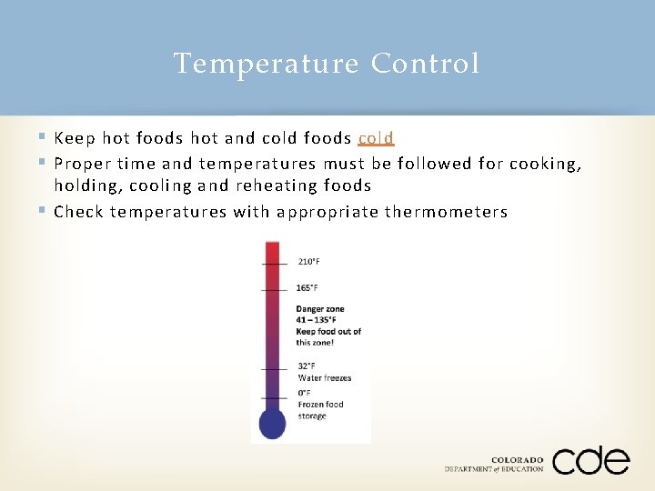 Temperature Control § Keep hot foods hot and cold foods cold § Proper time