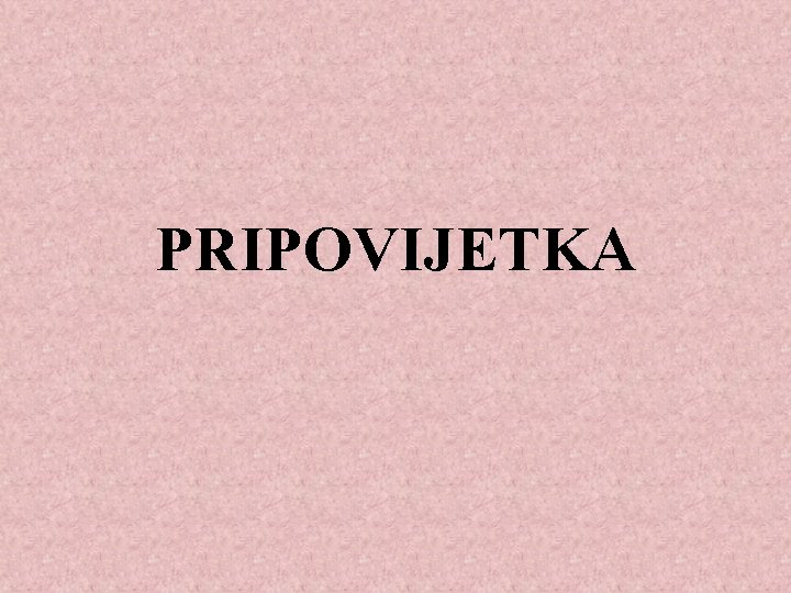 PRIPOVIJETKA 