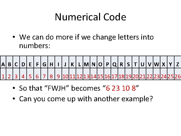 Numerical Code • We can do more if we change letters into numbers: A Numerical Code • We can do more if we change letters into numbers: A