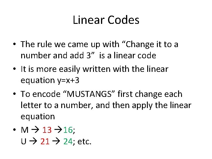Linear Codes • The rule we came up with “Change it to a number Linear Codes • The rule we came up with “Change it to a number