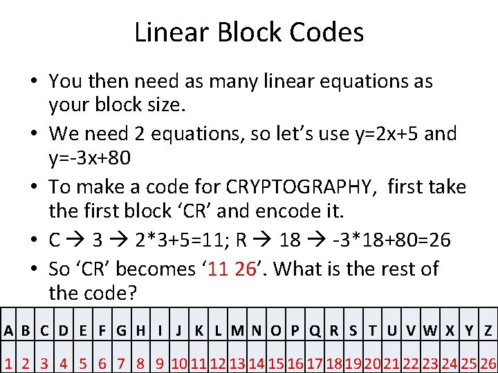 Linear Block Codes • You then need as many linear equations as your block Linear Block Codes • You then need as many linear equations as your block